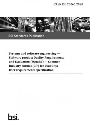 System- und Software-Engineering. Qualitätsanforderungen und Bewertung von Softwareprodukten (SQuaRE). Common Industry Format (CIF) für Benutzerfreundlichkeit: Spezifikation der Benutzeranforderungen