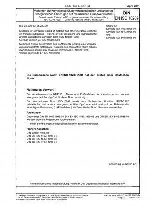 Verfahren zur Korrosionsprüfung von metallischen und anderen anorganischen Beschichtungen auf metallischen Substraten – Bewertung von Prüfkörpern und hergestellten Artikeln, die Korrosionsprüfungen unterzogen werden (ISO 10289:1999); Deutsche Fassung EN ISO 10289:2001