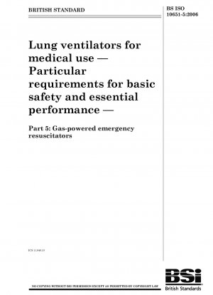 Lungenbeatmungsgeräte für medizinische Zwecke – Besondere Anforderungen an die grundlegende Sicherheit und wesentliche Leistung – Teil 5: Gasbetriebene Notfall-Beatmungsgeräte