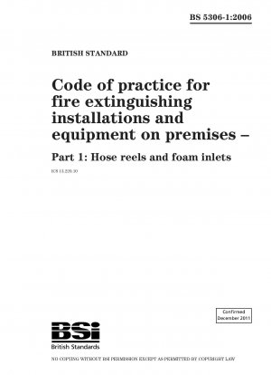 Verhaltenskodex für Feuerlöschanlagen und -geräte in Gebäuden – Teil 1: Schlauchaufroller und Schaumeinlässe