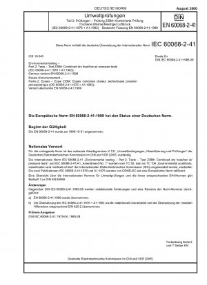 Umweltprüfungen - Teil 2: Prüfungen; Prüfung Z/BM: Kombinierte Prüfungen bei trockener Hitze und niedrigem Luftdruck (IEC 60068-2-41:1976 + A1:1983); Deutsche Fassung EN 60068-2-41:1999 / Hinweis: Wird durch DIN EN 60068-2-39 (2013-08) ersetzt.