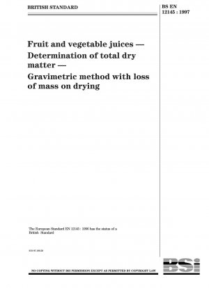 Frucht- und Gemüsesäfte - Bestimmung der Gesamttrockenmasse - Gravimetrisches Verfahren mit Masseverlust beim Trocknen