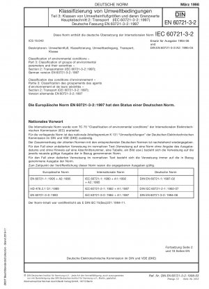 Klassifizierung von Umweltbedingungen - Teil 3: Klassifizierung von Gruppen von Umweltparametern und deren Schweregrade; Abschnitt 2: Transport (IEC 60721-3-2:1997); Deutsche Fassung EN 60721-3-2:1997