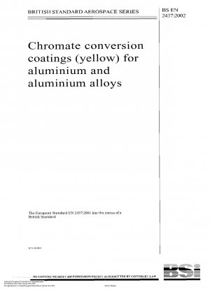 Luft- und Raumfahrt - Chromatkonversionsbeschichtungen (gelb) für Aluminium und Aluminiumlegierungen