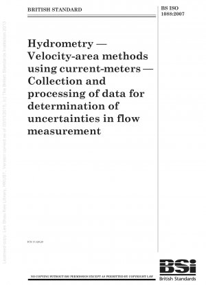 Hydrometrie. Geschwindigkeitsflächenmethoden unter Verwendung von Strommessern. Sammlung und Verarbeitung von Daten zur Bestimmung von Unsicherheiten bei der Durchflussmessung
