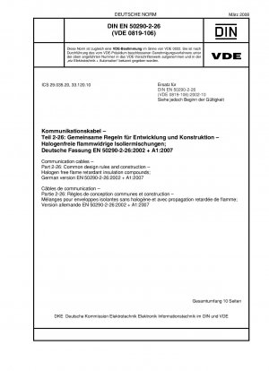 Kommunikationskabel – Teil 2-26: Gemeinsame Gestaltungsregeln und Konstruktion – Halogenfreie flammhemmende Isolierverbindungen; Deutsche Fassung EN 50290-2-26:2002 + A1:2007