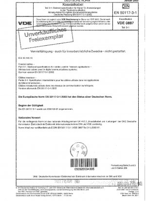Koaxialkabel – Teil 3-1: Rahmenspezifikationen für Kabel für Telekommunikationsanwendungen; Miniaturisierte Kabel für digitale Kommunikationssysteme; Deutsche Fassung EN 50117-3-1:2002
