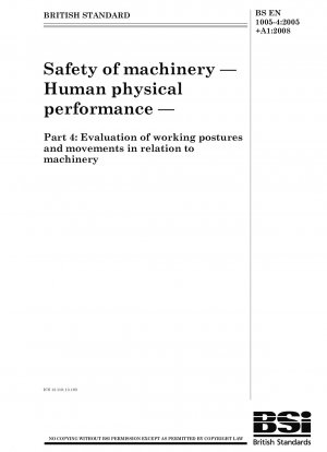 Sicherheit von Maschinen – Menschliche körperliche Leistungsfähigkeit – Teil 4: Bewertung von Arbeitshaltungen und -bewegungen in Bezug auf Maschinen
