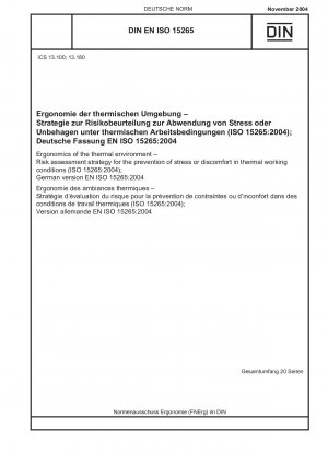 Ergonomie der thermischen Umgebung – Risikobewertungsstrategie zur Vermeidung von Stress oder Unbehagen bei thermischen Arbeitsbedingungen (ISO 15265:2004); Deutsche Fassung EN ISO 15265:2004