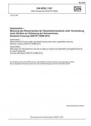Hydrometrie – Messung des Schneewasseräquivalents mit Schneemassenregistrierungsgeräten; Deutsche Fassung CEN/TR 15996:2010