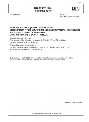 Kunststoffrohre und -formstücke – Eigenschaften für die Verwendung von nicht-neuen PVC-U-, PP- und PE-Materialien; Deutsche Fassung CEN/TS 14541:2013