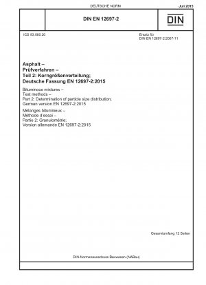 Bitumenmischungen - Prüfverfahren - Teil 2: Bestimmung der Partikelgrößenverteilung; Deutsche Fassung EN 12697-2:2015