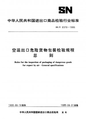 Regel für die Kontrolle der Verpackung gefährlicher Güter für den Luftexport. Allgemeine Vorschriften