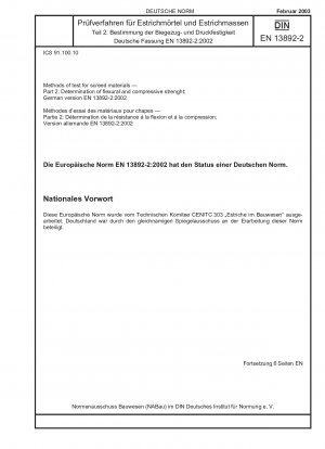 Prüfverfahren für Estrichmaterialien - Teil 2: Bestimmung der Biege- und Druckfestigkeit; Deutsche Fassung EN 13892-2:2002