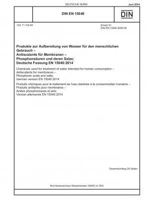 Chemikalien zur Aufbereitung von Wasser für den menschlichen Gebrauch – Antikalkmittel für Membranen – Phosphonsäuren und Salze; Deutsche Fassung EN 15040:2014