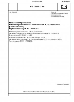 Erdöl-, Petrochemie- und Erdgasindustrie – Berechnung der Heizrohrdicke in Erdölraffinerien (ISO 13704:2022): Englische Version EN ISO 13704:2022
