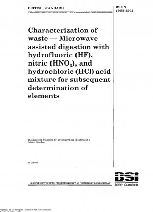 Charakterisierung von Abfällen – Mikrowellenunterstützter Aufschluss mit einer Mischung aus Flusssäure (HF), Salpetersäure (HNO3) und Salzsäure (HCl) zur anschließenden Bestimmung der Elemente