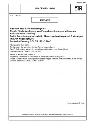 Flansche und ihre Verbindungen – Gestaltungsregeln für abgedichtete runde Flanschverbindungen – Teil 3: Berechnungsverfahren für Flanschverbindungen mit Metall-Metall-Kontakt; Deutsche Fassung CEN/TS 1591-3:2007