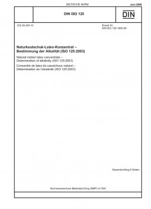 Naturkautschuklatexkonzentrat – Bestimmung der Alkalität (ISO 125:2003); Englische Fassung von DIN ISO 125:2008-06