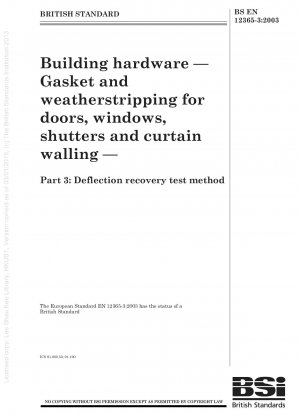Baubeschläge – Dichtungen und Dichtungsstreifen für Türen, Fenster, Fensterläden und Vorhangfassaden – Prüfverfahren für die Verformungserholung