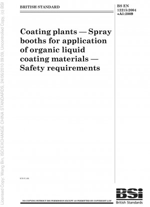 Beschichtungsanlagen - Spritzkabinen zum Auftragen organischer flüssiger Beschichtungsstoffe - Sicherheitsanforderungen