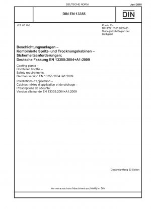 Beschichtungsanlagen - Kombikabinen - Sicherheitstechnische Anforderungen; Deutsche Fassung EN 13355:2004+A1:2009