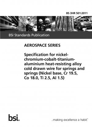 Spezifikation für kaltgezogenen Draht aus hitzebeständiger Nickel-Chrom-Kobalt-Titan-Aluminium-Legierung für Federn und Federn (Nickelbasis, Cr 19,5, Co 18,0, Ti 2,5, Al 1,5)