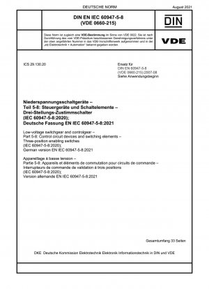 Niederspannungsschaltgeräte und -steuergeräte - Teil 5-8: Steuerschaltgeräte und Schaltelemente - Dreistellungs-Zustimmtaster (IEC 60947-5-8:2020); Deutsche Fassung EN IEC 60947-5-8:2021