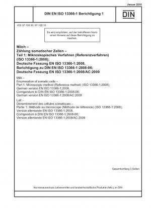 Milch - Zählung somatischer Zellen - Teil 1: Mikroskopische Methode (Referenzmethode) (ISO 13366-1:2008); Deutsche Fassung EN ISO 13366-1:2008, Berichtigung zu DIN EN ISO 13366-1:2008-06; Deutsche Fassung EN ISO 13366-1:2008/AC:2009