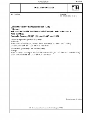 Geometrische Produktspezifikation (GPS) – Filtration – Teil 61: Lineare Flächenfilter: Gaußsche Filter (ISO 16610-61:2015 + Amd 1:2019); Deutsche Fassung EN ISO 16610-61:2015 + A1:2020