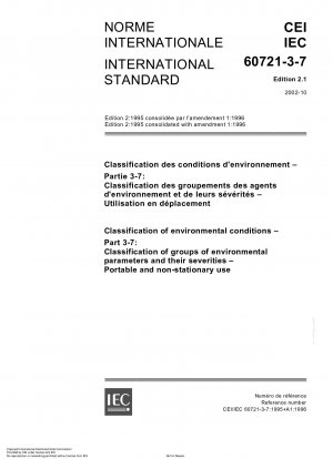 Klassifizierung von Umweltbedingungen – Teil 3-7: Klassifizierung von Gruppen von Umweltparametern und deren Schweregrade – Tragbare und nicht stationäre Verwendung