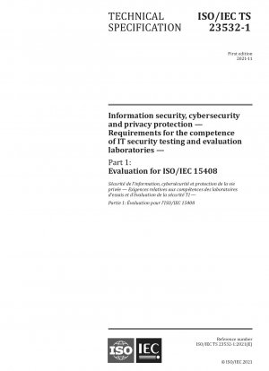 Informationssicherheit, Cybersicherheit und Schutz der Privatsphäre – Anforderungen an die Kompetenz von IT-Sicherheitstest- und Bewertungslaboren – Teil 1: Bewertung für ISO/IEC 15408