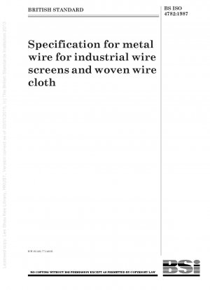 Spezifikation für Metalldraht für industrielle Drahtsiebe und Drahtgewebe