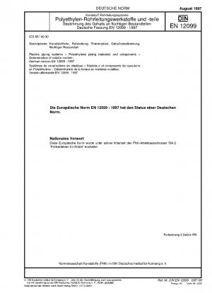 Kunststoffrohrleitungssysteme - Rohrleitungsmaterialien und -komponenten aus Polyethylen - Bestimmung des Gehalts an flüchtigen Bestandteilen; Deutsche Fassung EN 12099:1997