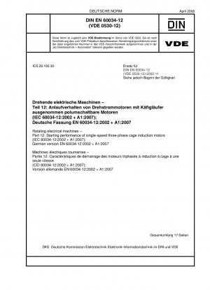 Rotierende elektrische Maschinen – Teil 12: Anlaufverhalten eintouriger Drehstrom-Käfigläufer-Induktionsmotoren (IEC 60034-12:2002 + A1:2007); Deutsche Fassung EN 60034-12:2002 + A1:2007