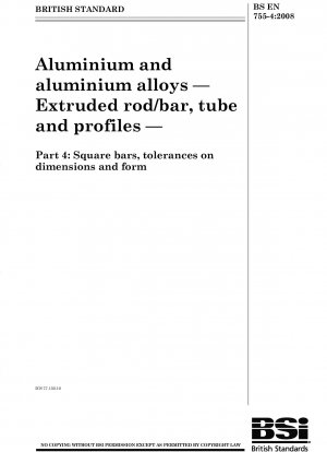 Aluminium und Aluminiumlegierungen – Stranggepresste Stangen, Rohre und Profile – Teil 4: Vierkantstäbe, Maß- und Formtoleranzen