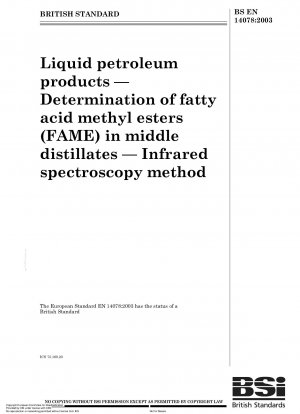 Flüssige Erdölprodukte – Bestimmung von Fettsäuremethylestern (FAME) in Mitteldestillaten – Infrarotspektroskopie-Methode