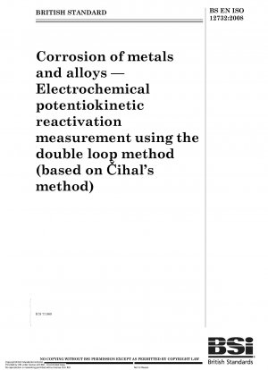 Korrosion von Metallen und Legierungen – Elektrochemische potentiokinetische Reaktivierungsmessung mit der Doppelschleifenmethode (basierend auf der Methode von Cihal)