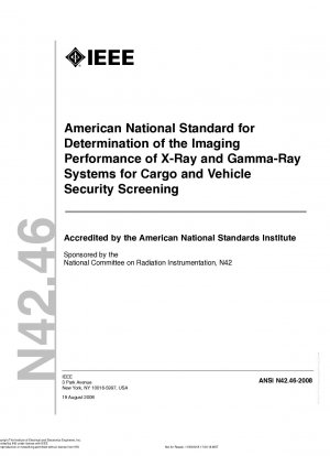 Amerikanischer nationaler Standard zur Bestimmung der Bildgebungsleistung von Röntgen- und Gammastrahlensystemen für die Sicherheitskontrolle von Fracht und Fahrzeugen