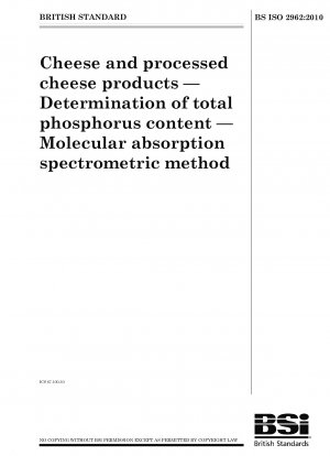 Käse und Schmelzkäseprodukte – Bestimmung des Gesamtphosphorgehalts – Molekularabsorptionsspektrometrische Methode