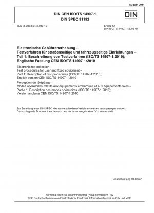 Elektronische Gebührenerhebung – Prüfverfahren für Benutzer- und ortsfeste Geräte – Teil 1: Beschreibung der Prüfverfahren (ISO/TS 14907-1:2010); Englische Fassung CEN ISO/TS 14907-1:2010