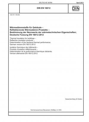 Wärmedämmung von Gebäuden - Reflektierende Dämmstoffe - Bestimmung der deklarierten Wärmeleistung; Deutsche Fassung EN 16012:2012