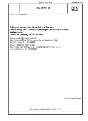 Schlamm, behandelter Bioabfall und Boden – Bestimmung des Gesamtstickstoffs mittels Trockenverbrennungsverfahren; Deutsche Fassung EN 16168:2012