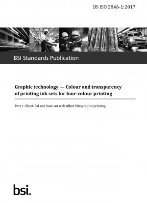 Grafische Technologie. Farbe und Transparenz von Druckfarbensets für den Vierfarbdruck. Bogenoffset- und Heatset-Rollenoffset-Lithografiedruck