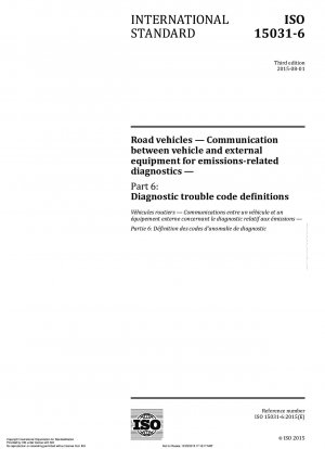 Straßenfahrzeuge – Kommunikation zwischen Fahrzeug und externen Geräten für emissionsbezogene Diagnose – Teil 6: Definitionen von Diagnosefehlercodes