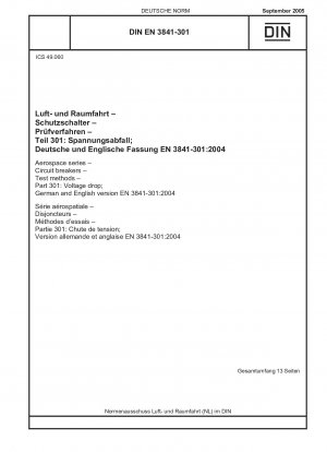 Luft- und Raumfahrt - Leistungsschalter - Prüfverfahren - Teil 301: Spannungsabfall; Deutsche und englische Fassung EN 3841-301:2004 / Hinweis: Gilt in Verbindung mit DIN EN 3841-100 (2005-09).