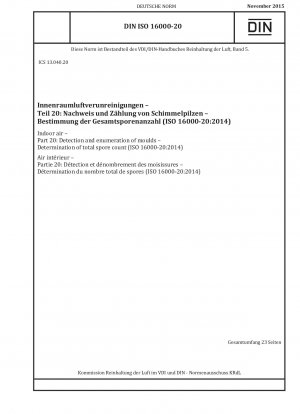 Raumluft – Teil 20: Nachweis und Zählung von Schimmelpilzen – Bestimmung der Gesamtsporenzahl (ISO 16000-20:2014)