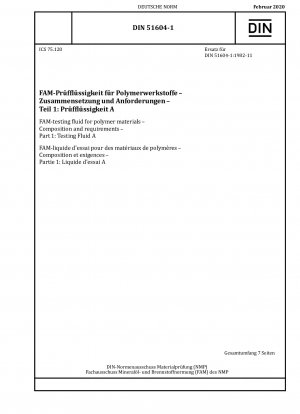 FAM-Prüfflüssigkeit für Polymerwerkstoffe – Zusammensetzung und Anforderungen – Teil 1: Prüfflüssigkeit A