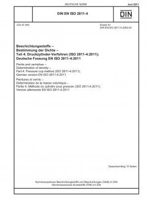 Farben und Lacke - Bestimmung der Dichte - Teil 4: Druckbecherverfahren (ISO 2811-4:2011); Deutsche Fassung EN ISO 2811-4:2011
