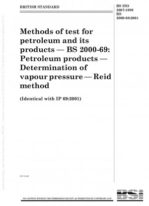 Prüfmethoden für Erdöl und seine Produkte – BS 2000 – 69: Erdölprodukte – Bestimmung des Dampfdrucks – Reid-Methode